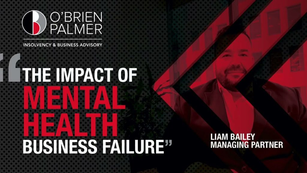 Mental Health Business Failure, Formal Small Business Restructuring Process, Liam Bailey, O'Brien Palmer, Insolvency, Business Restructuring