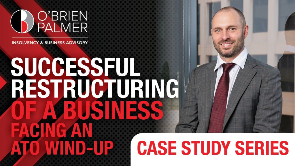 Formal Small Business Restructuring Process, Liam Bailey, O'Brien Palmer, Insolvency, Business Restructuring, why work with obp, recognising insolvency signs, business advisory, small business owner
